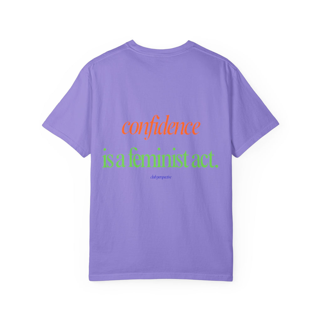 Confidence Is a Feminist Act T-shirt
