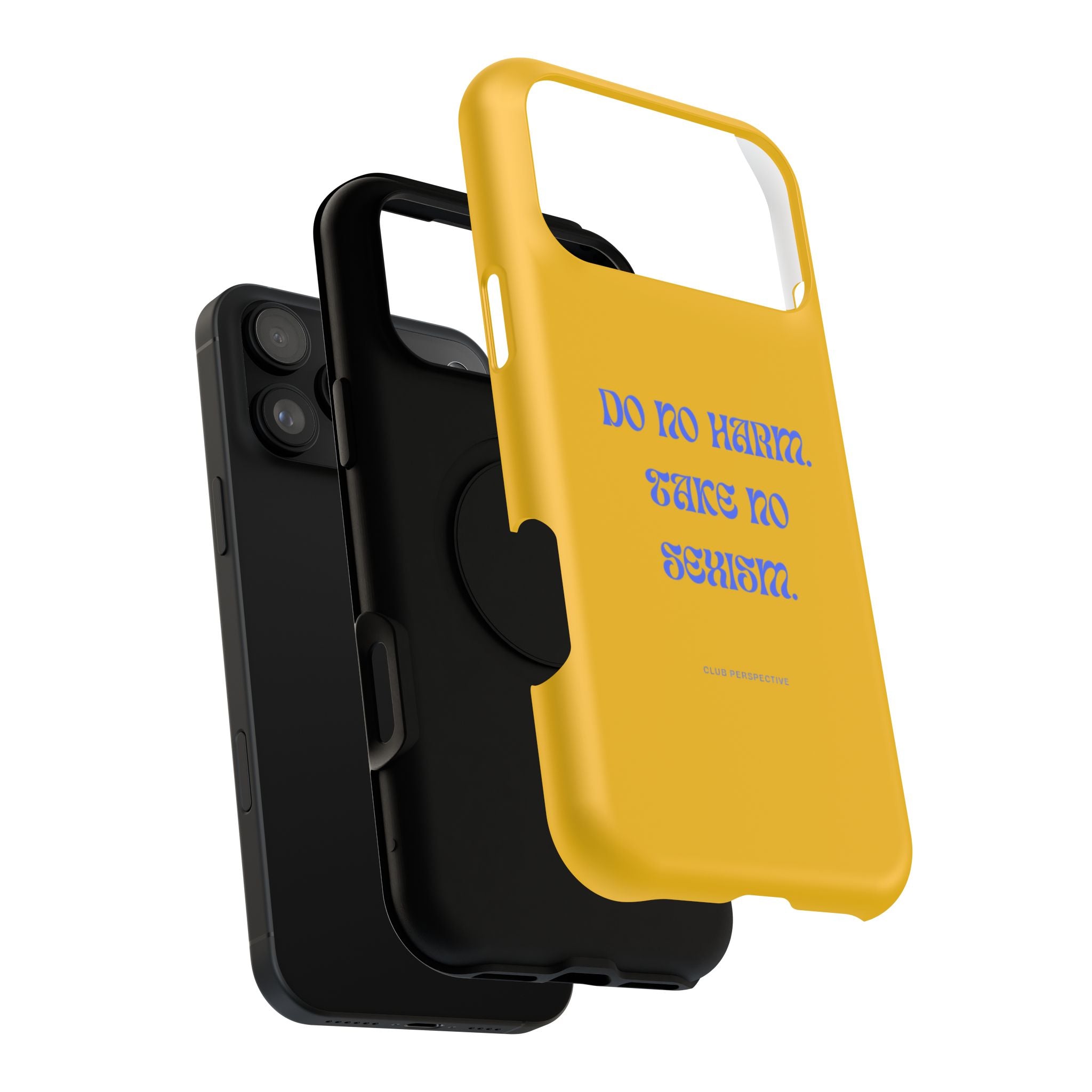 Do No Harm, Take No Sexism Phone Case | Impact-Resistant Case