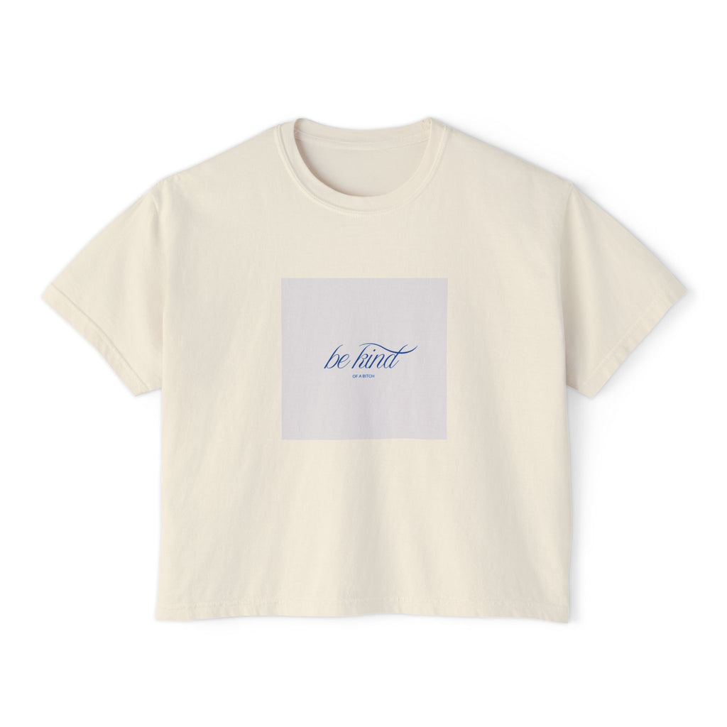 Be Kind of a B*tch Tee