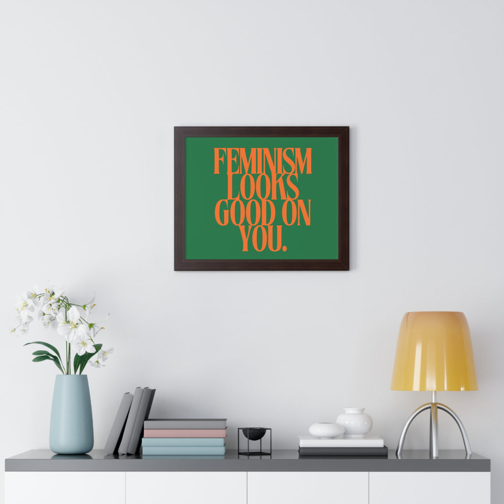 Feminism Looks Good On You Framed Poster | Typography Wall Art