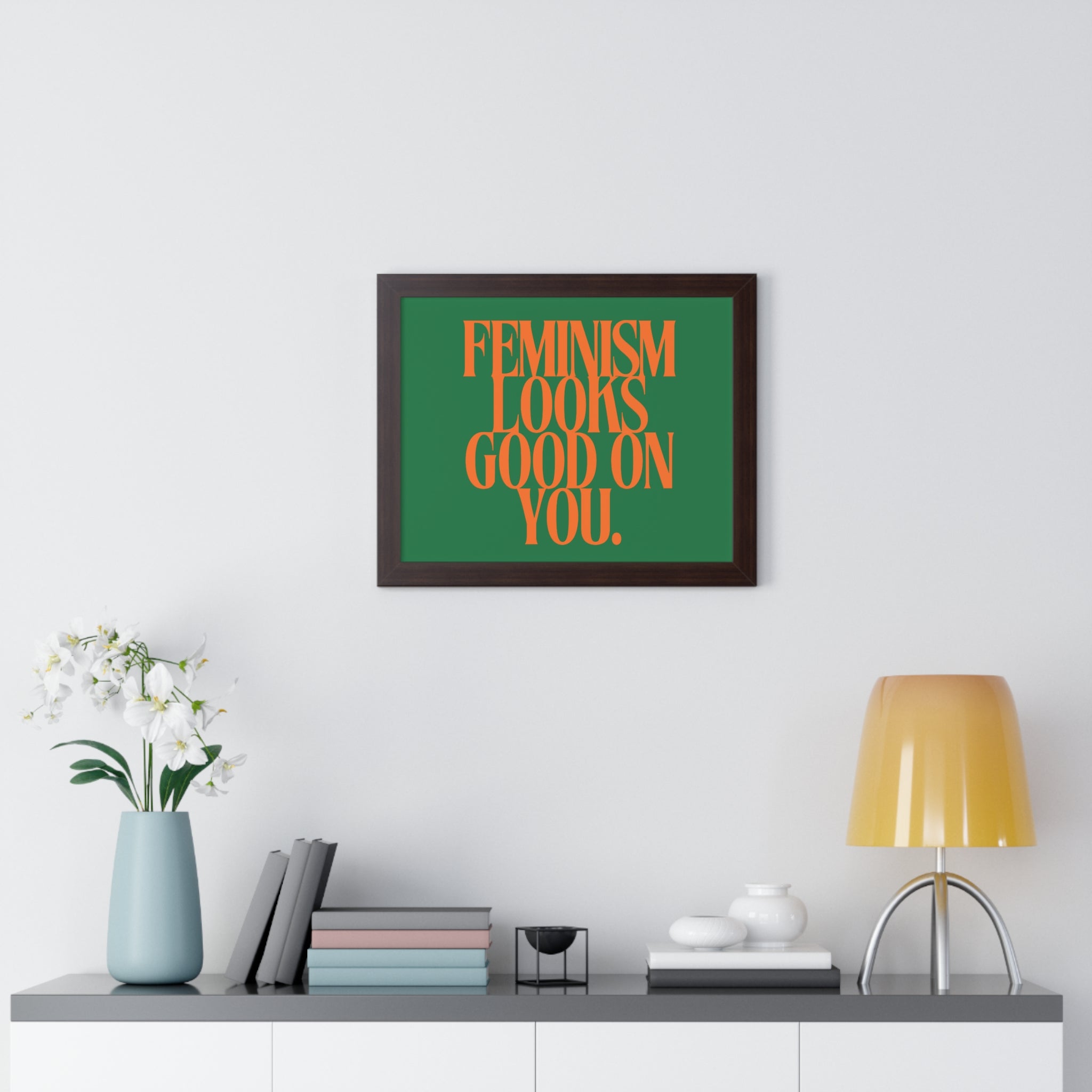 Feminism Looks Good On You Framed Poster | Typography Wall Art