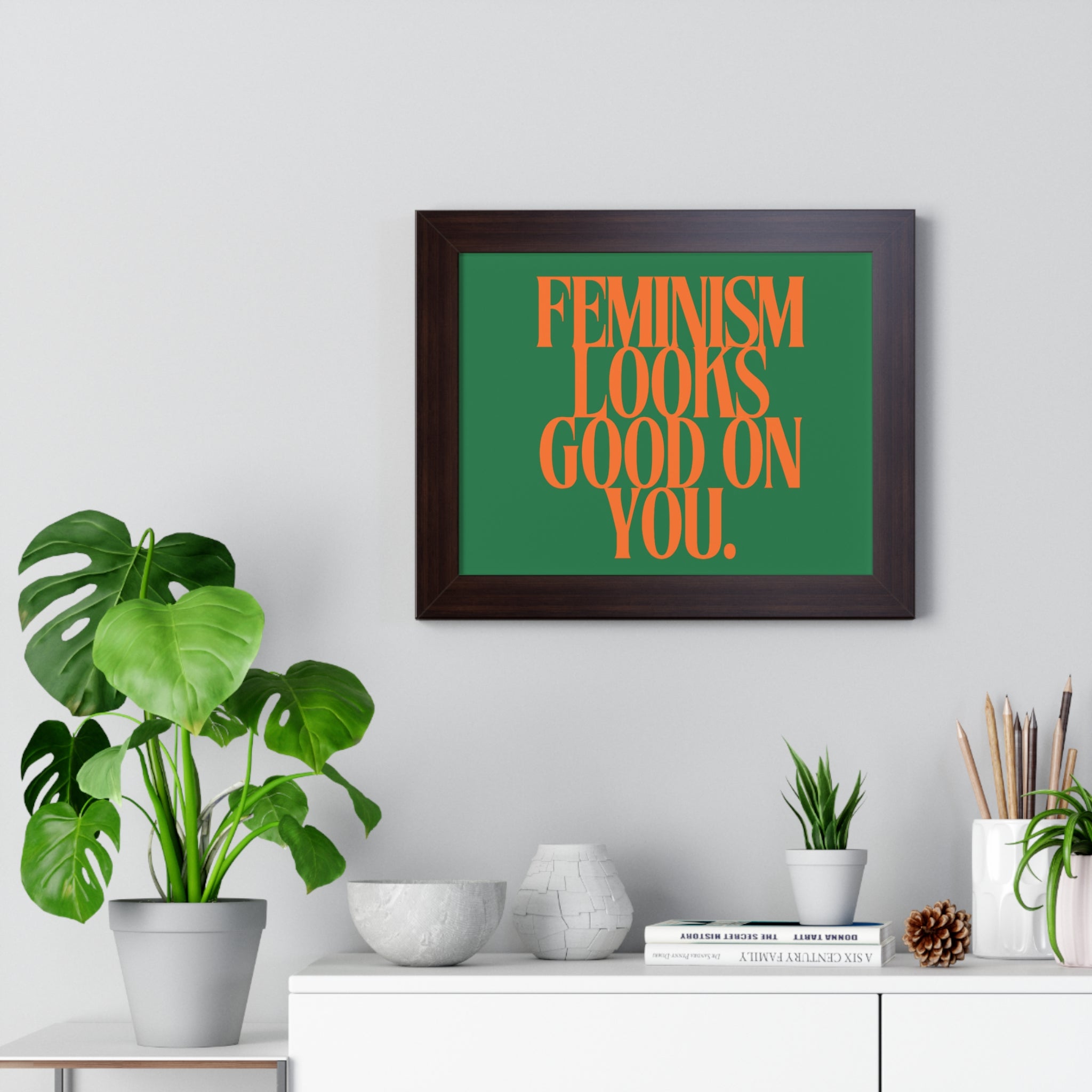 Feminism Looks Good On You Framed Poster | Typography Wall Art