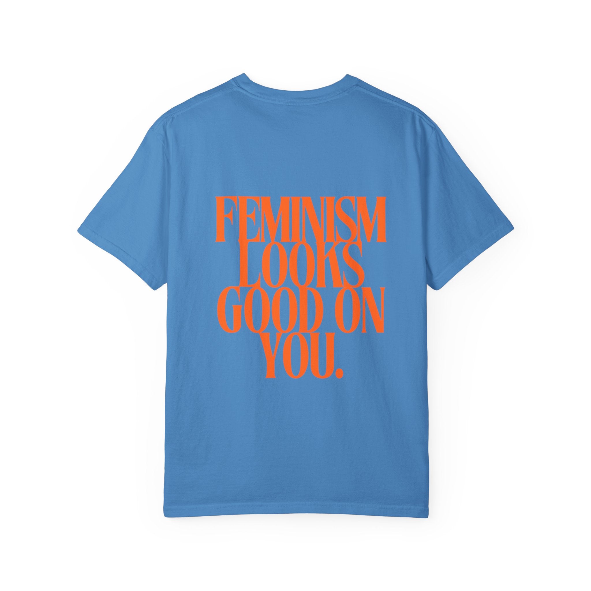 Feminism Looks Good On You T-shirt