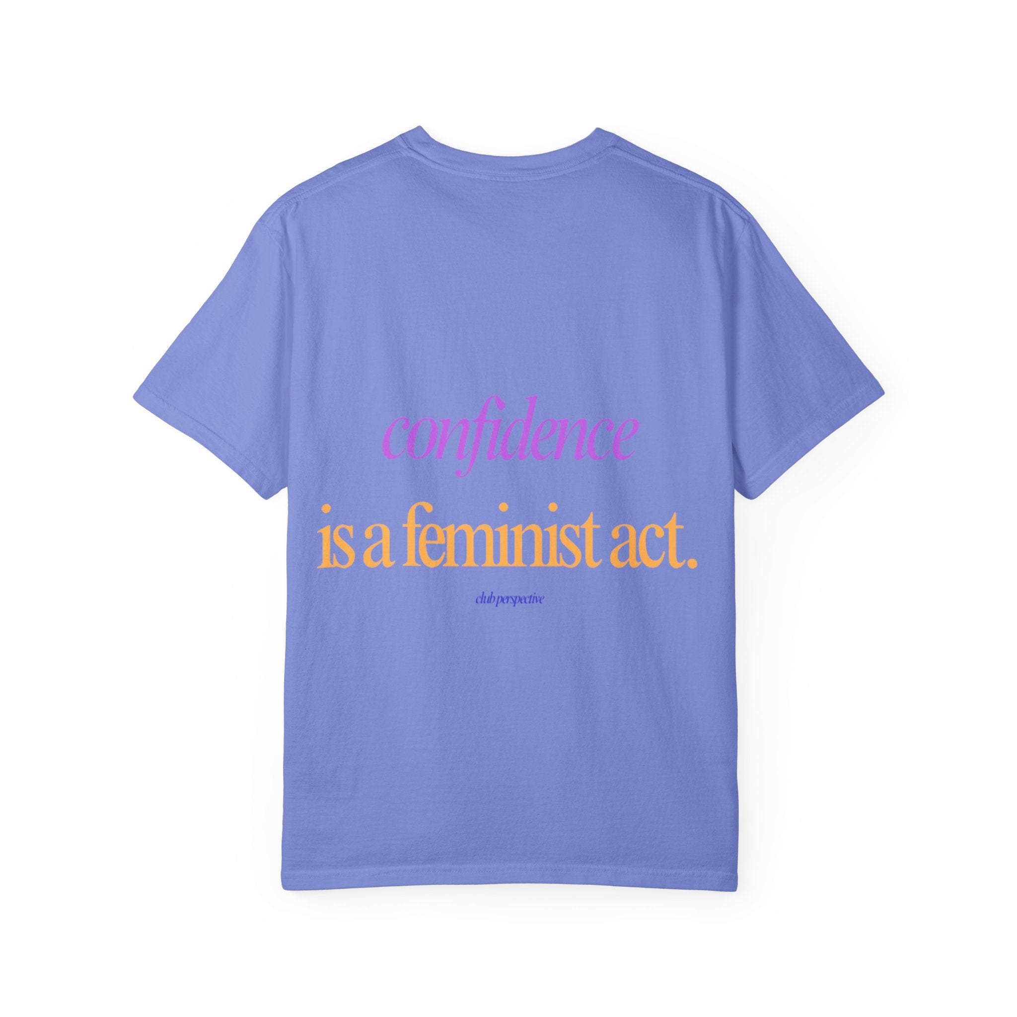 Confidence Is a Feminist Act T-shirt