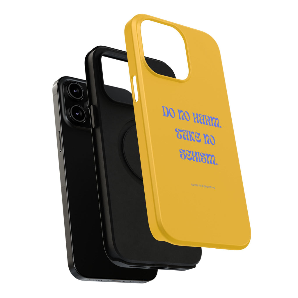 Do No Harm, Take No Sexism Phone Case | Impact-Resistant Case