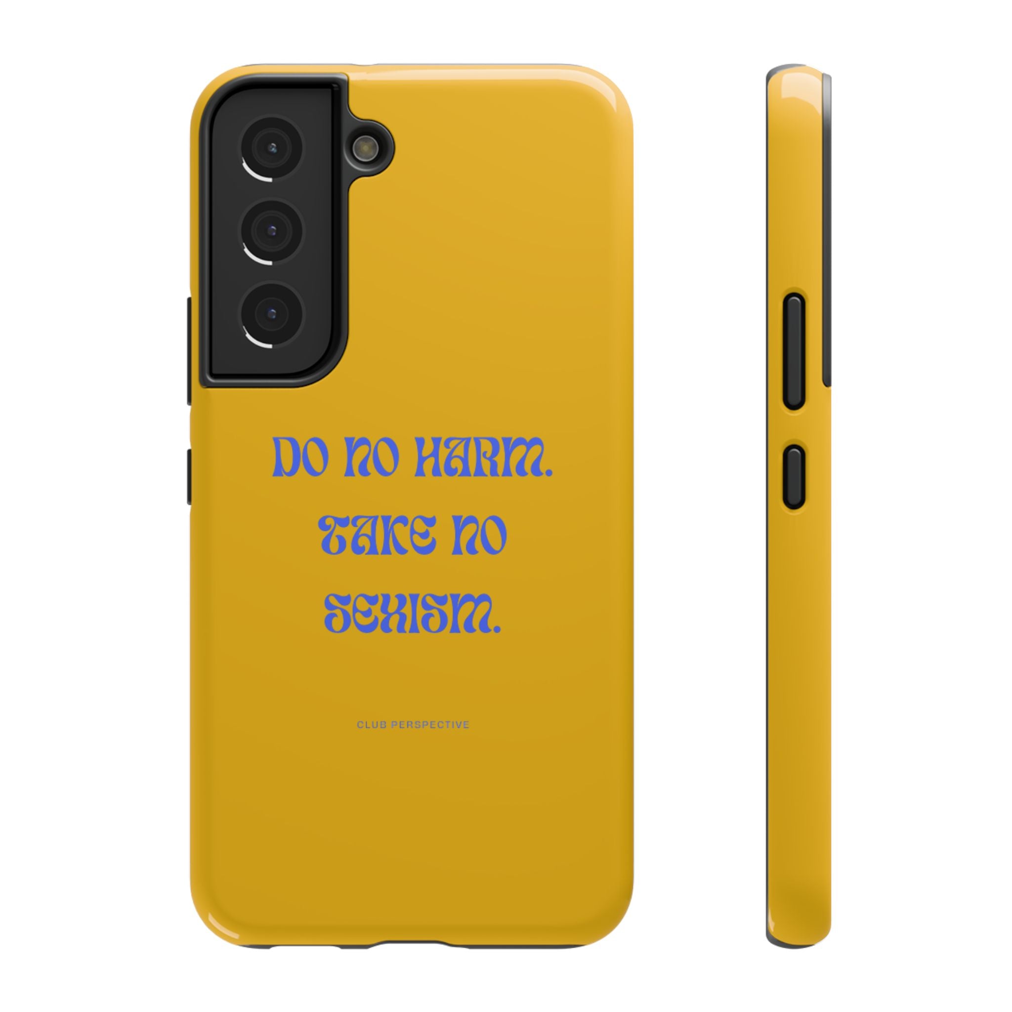 Do No Harm, Take No Sexism Phone Case | Impact-Resistant Case