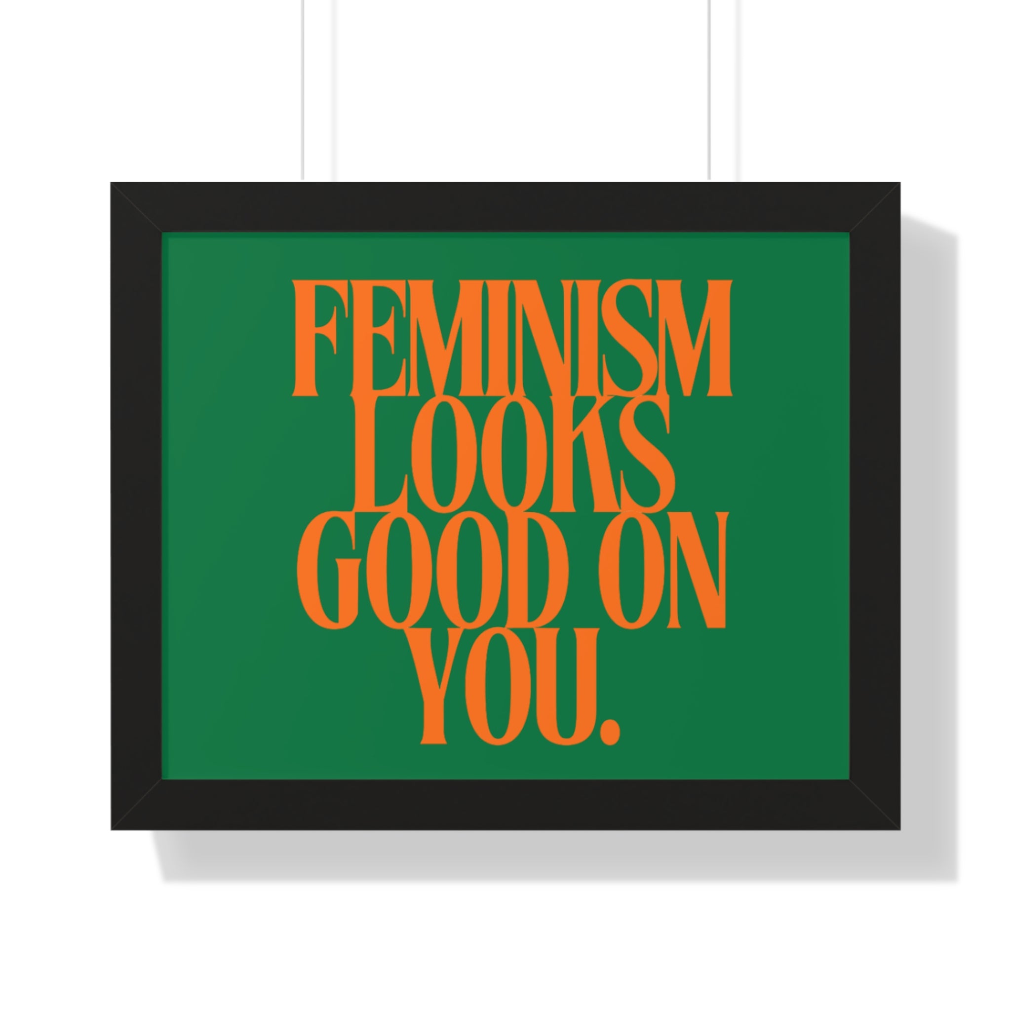 Feminism Looks Good On You Framed Poster | Typography Wall Art