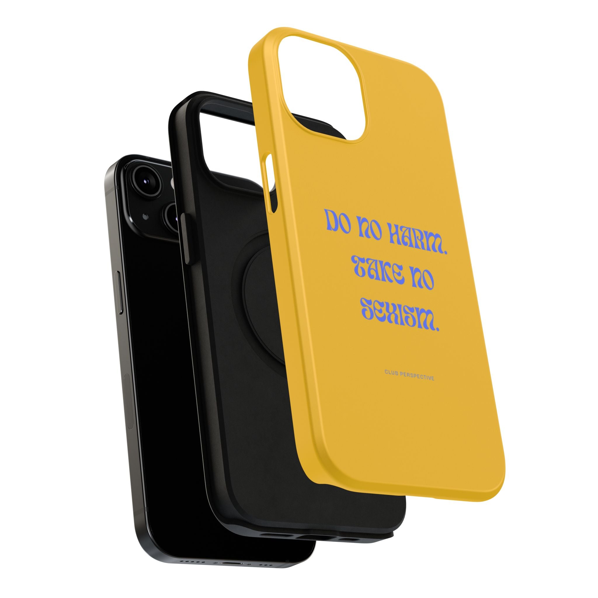 Do No Harm, Take No Sexism Phone Case | Impact-Resistant Case