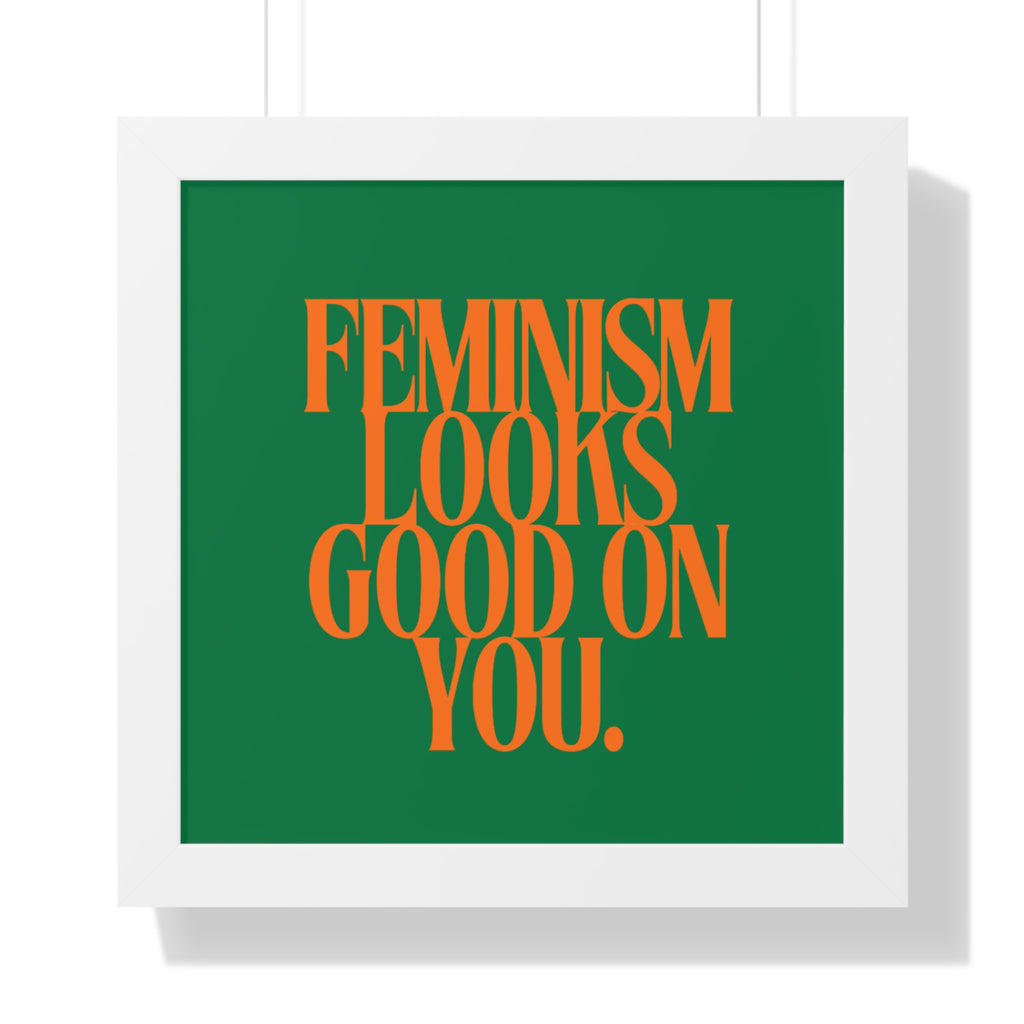 Feminism Looks Good On You Framed Poster | Typography Wall Art