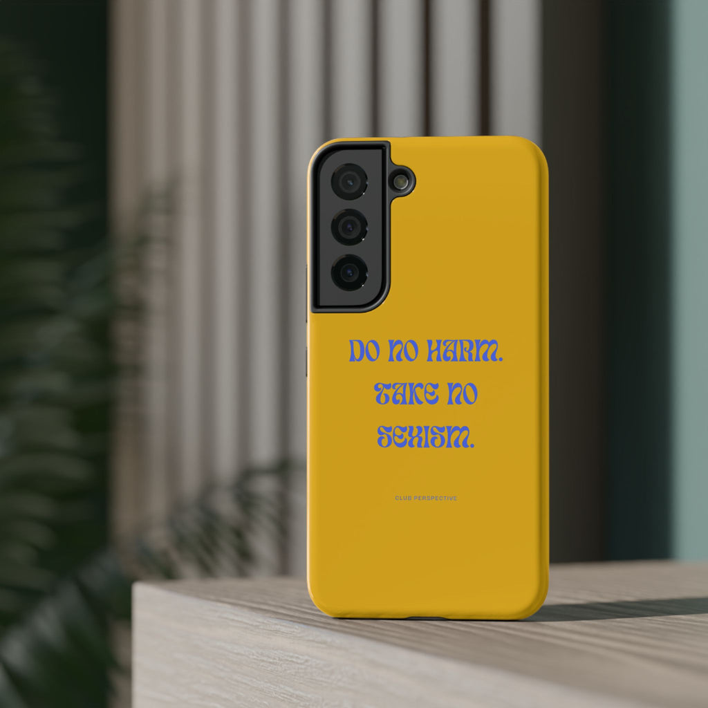 Do No Harm, Take No Sexism Phone Case | Impact-Resistant Case