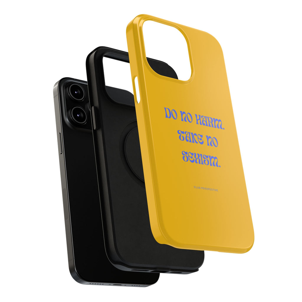 Do No Harm, Take No Sexism Phone Case | Impact-Resistant Case