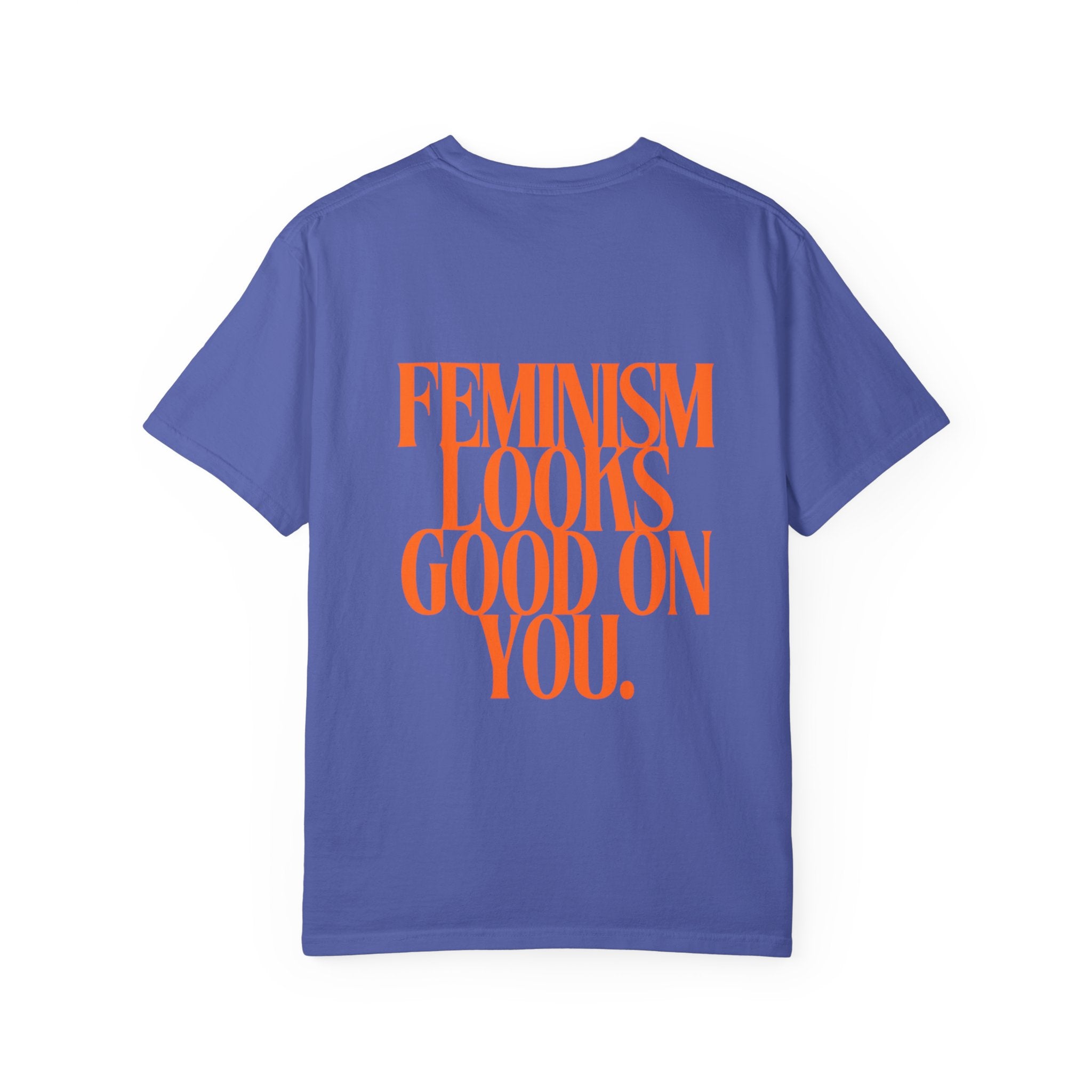 Feminism Looks Good On You T-shirt