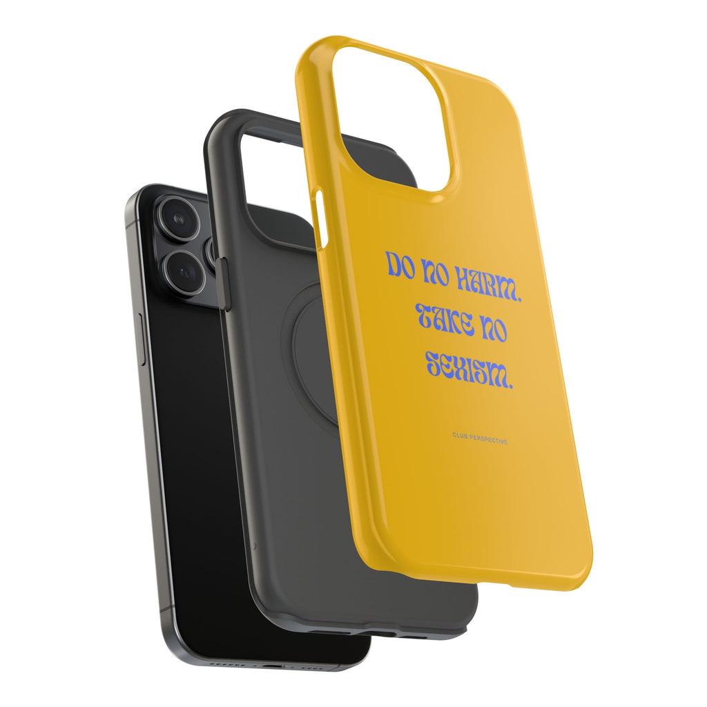 Do No Harm, Take No Sexism Phone Case | Impact-Resistant Case
