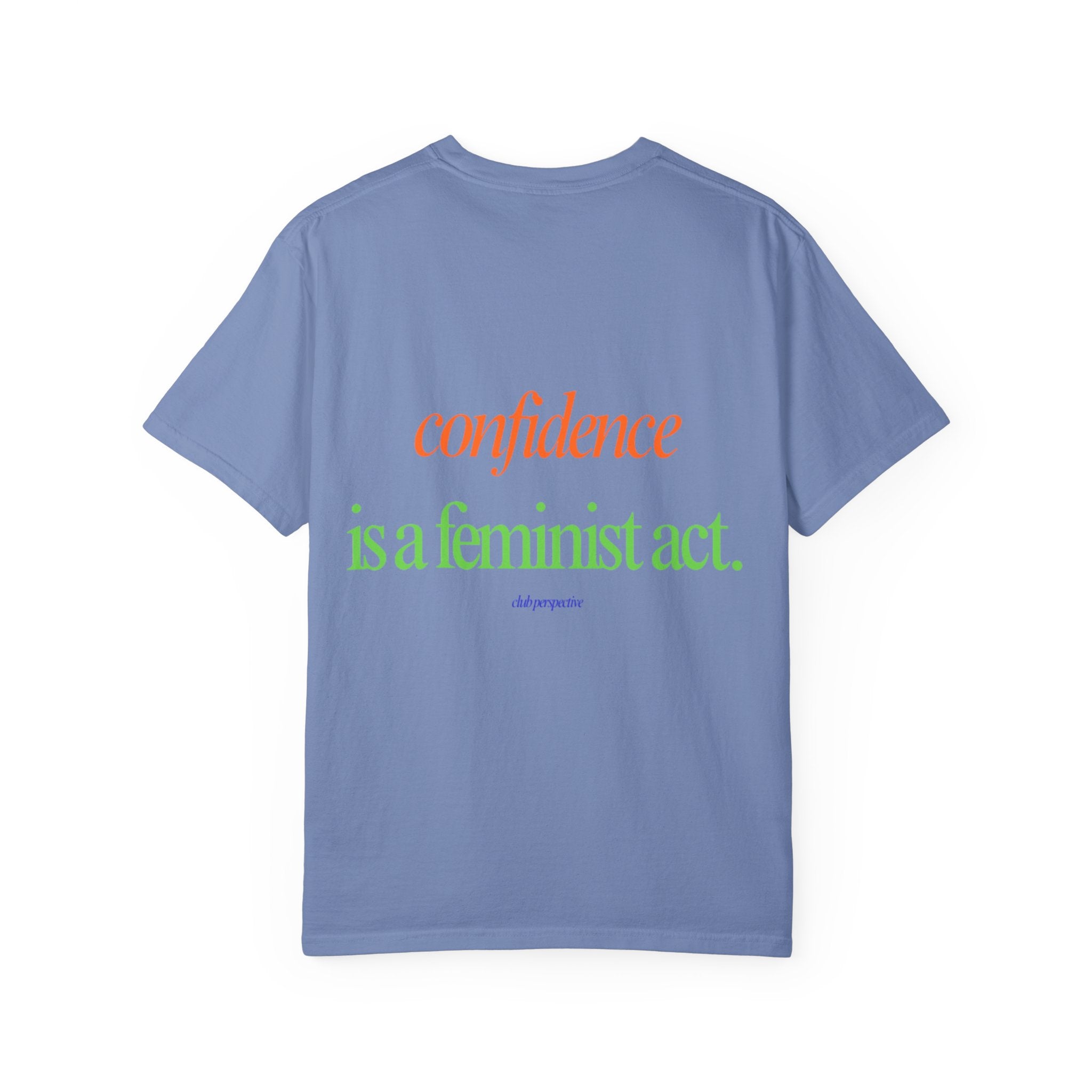 Confidence Is a Feminist Act T-shirt