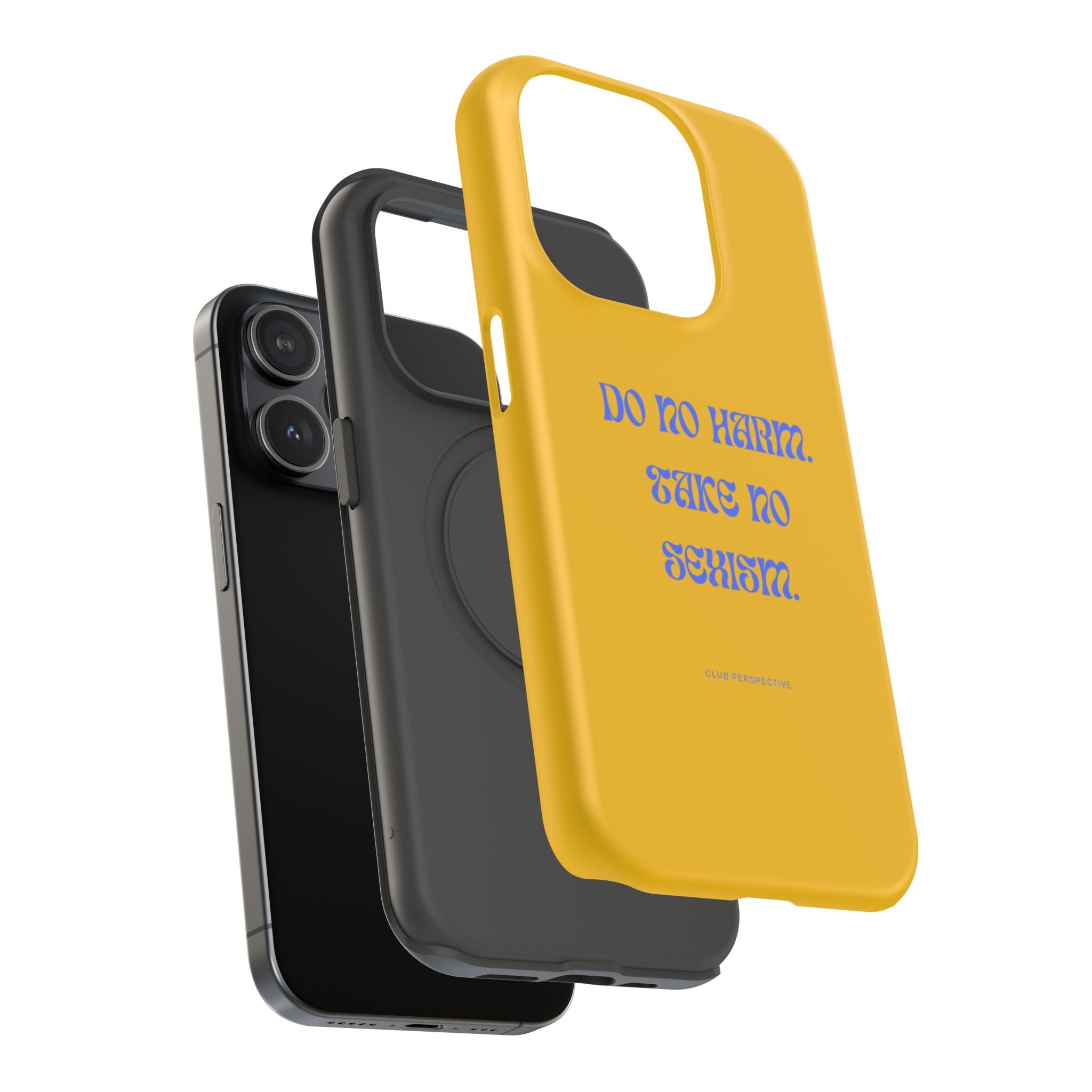 Do No Harm, Take No Sexism Phone Case | Impact-Resistant Case