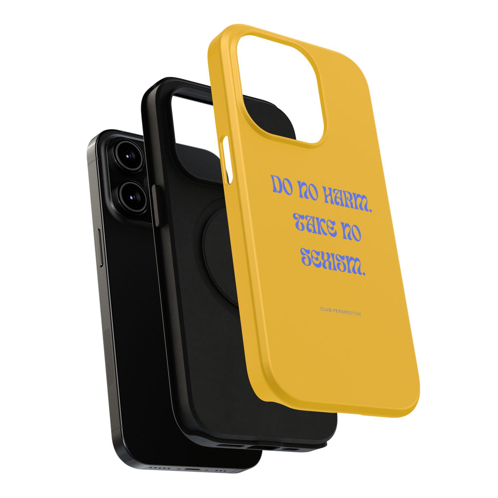 Do No Harm, Take No Sexism Phone Case | Impact-Resistant Case