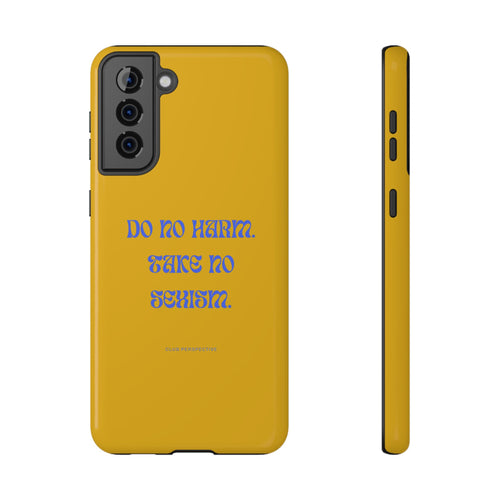 Do No Harm, Take No Sexism Phone Case | Impact-Resistant Case