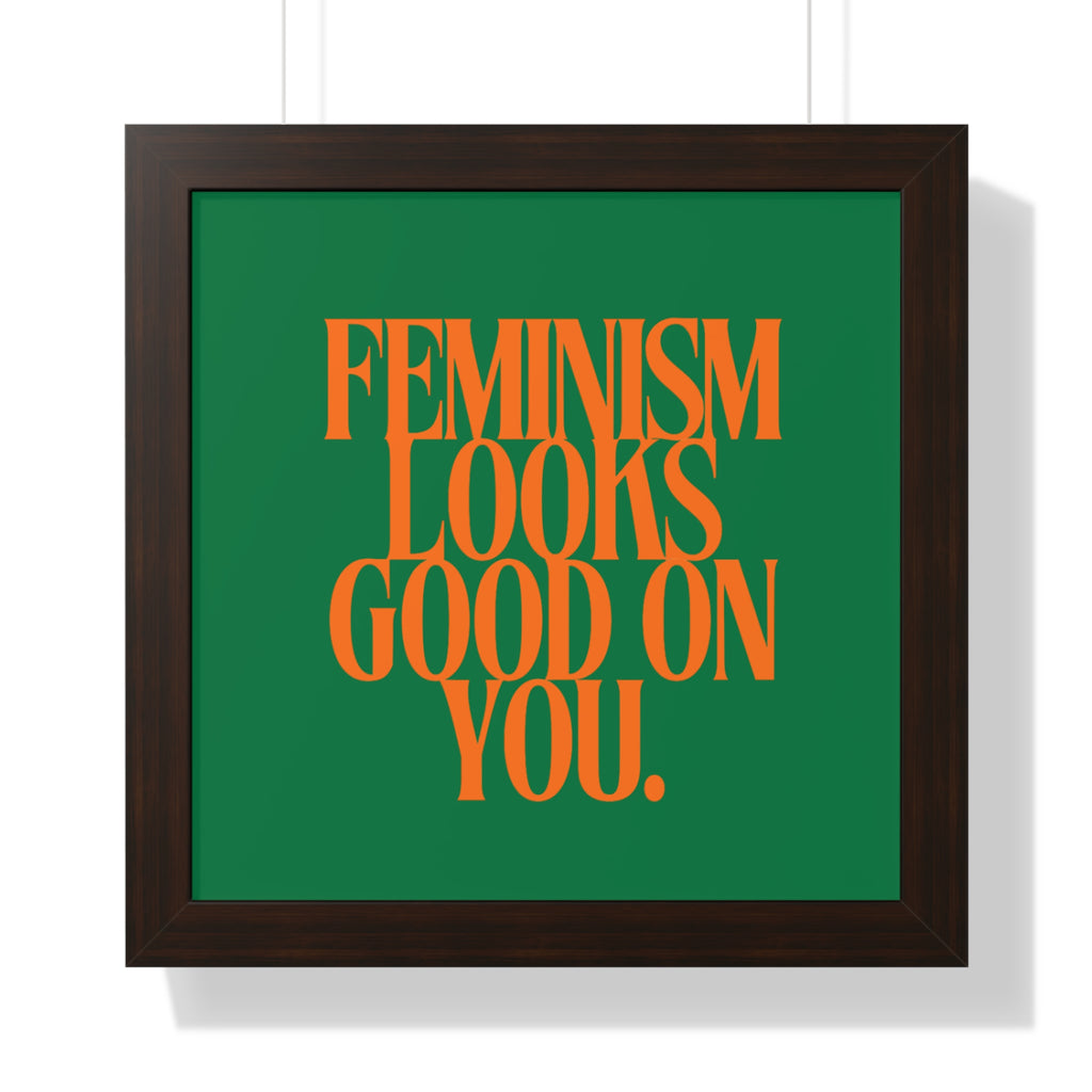 Feminism Looks Good On You Framed Poster | Typography Wall Art