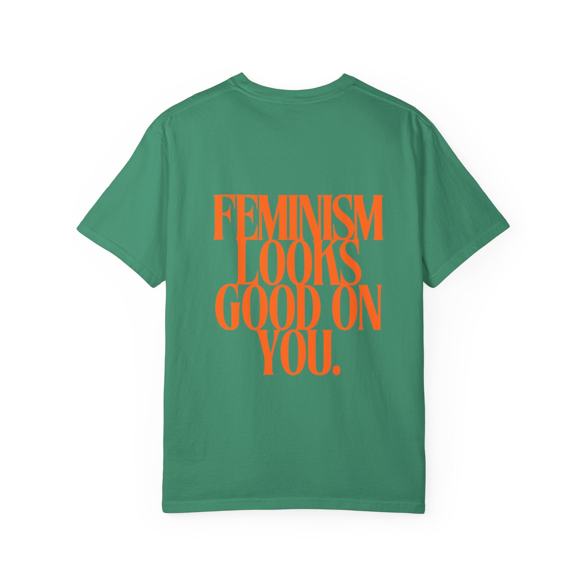 Feminism Looks Good On You T-shirt