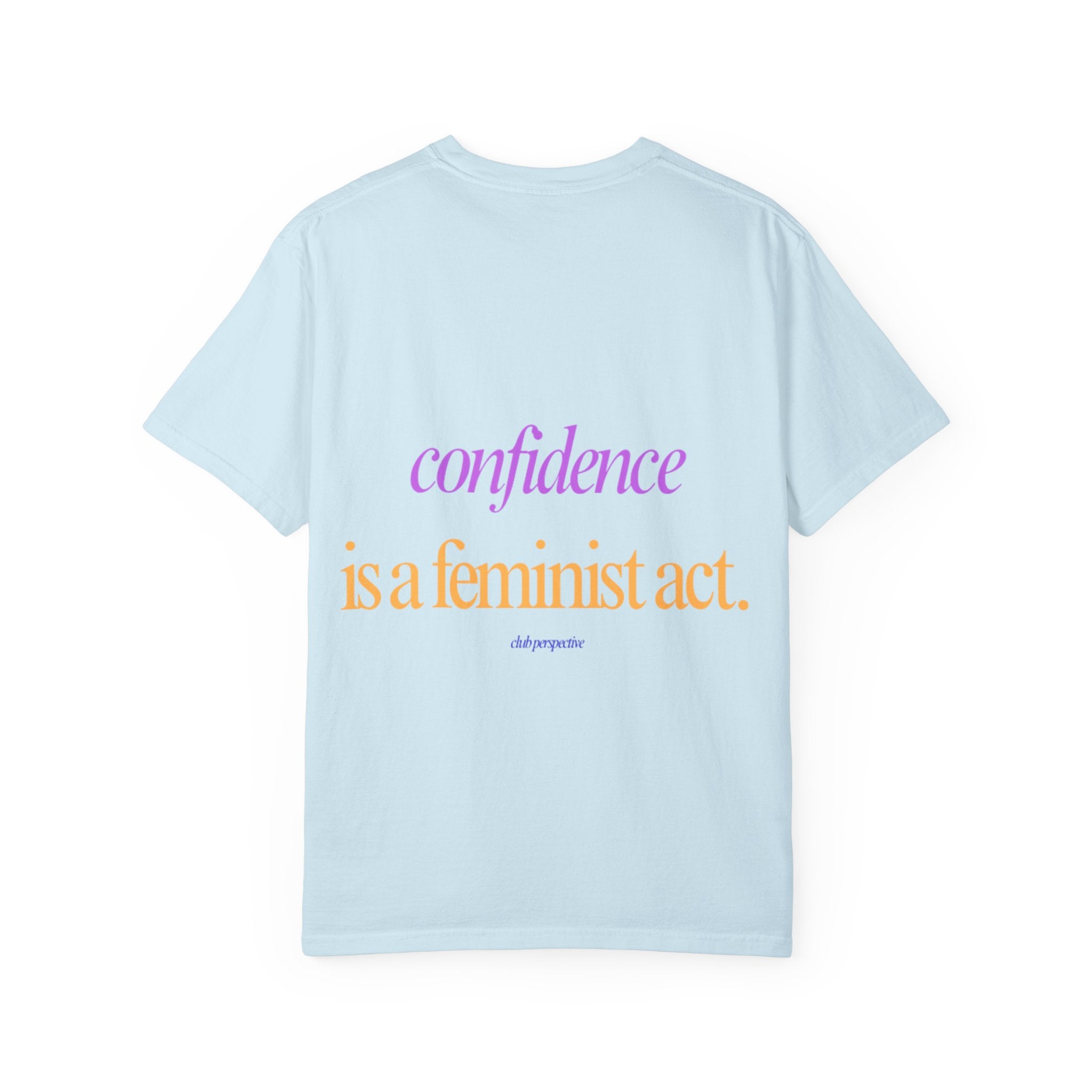 Confidence Is a Feminist Act T-shirt