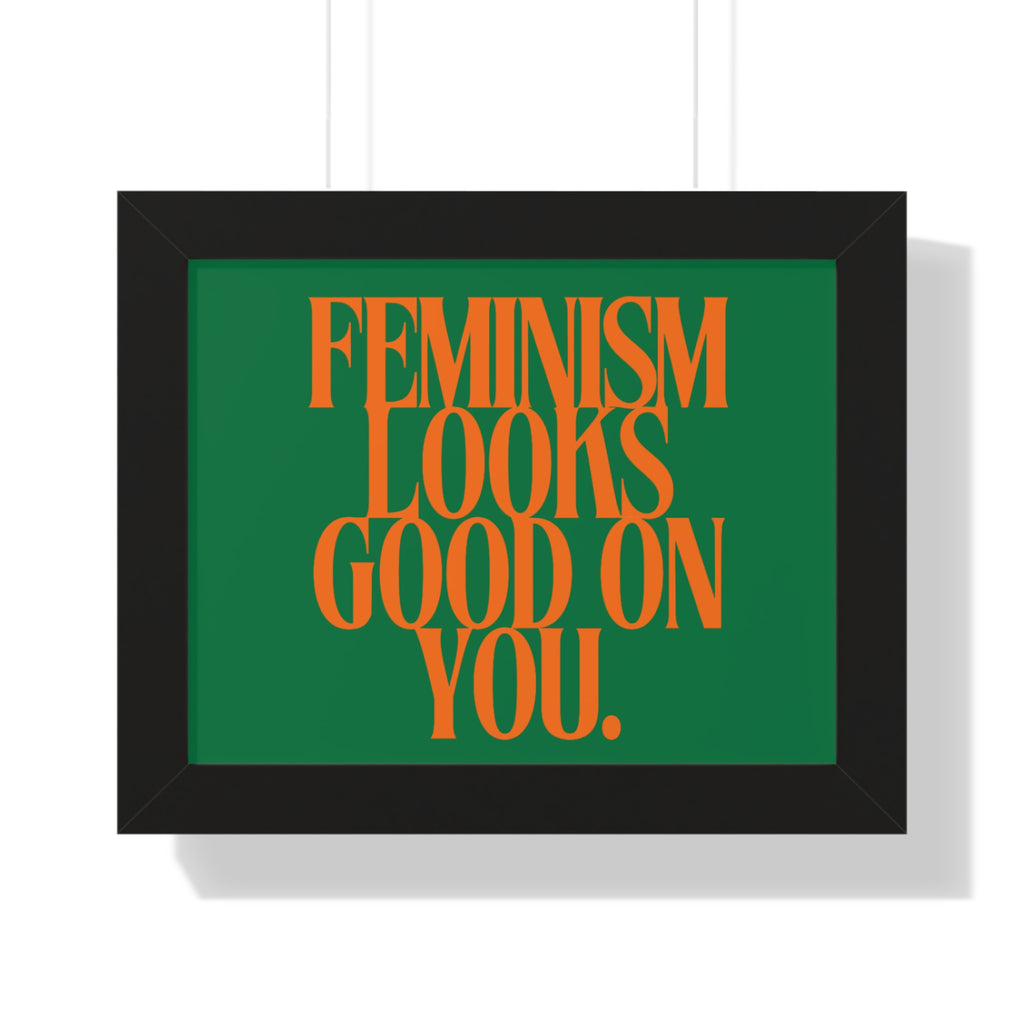 Feminism Looks Good On You Framed Poster | Typography Wall Art