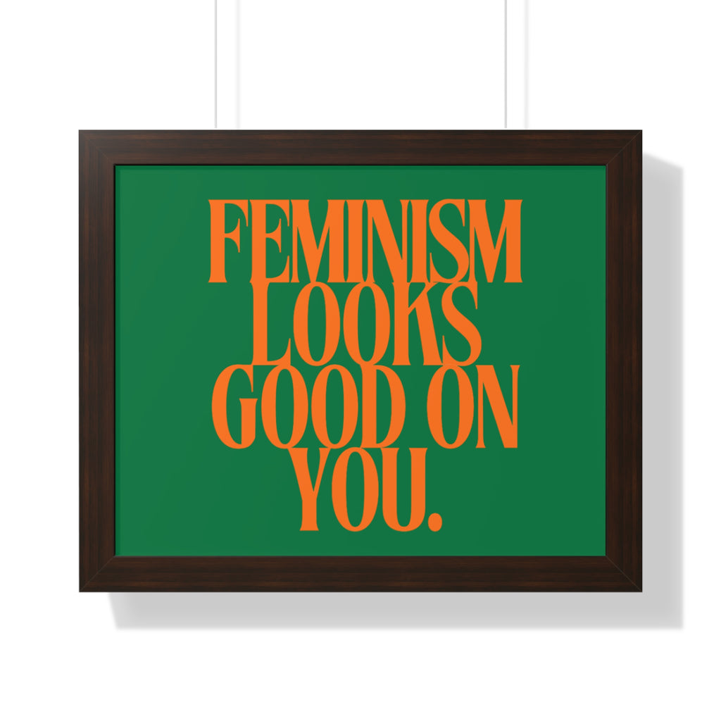 Feminism Looks Good On You Framed Poster | Typography Wall Art