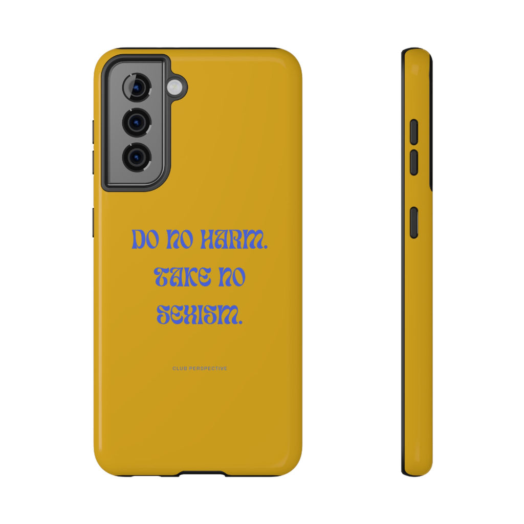 Do No Harm, Take No Sexism Phone Case | Impact-Resistant Case