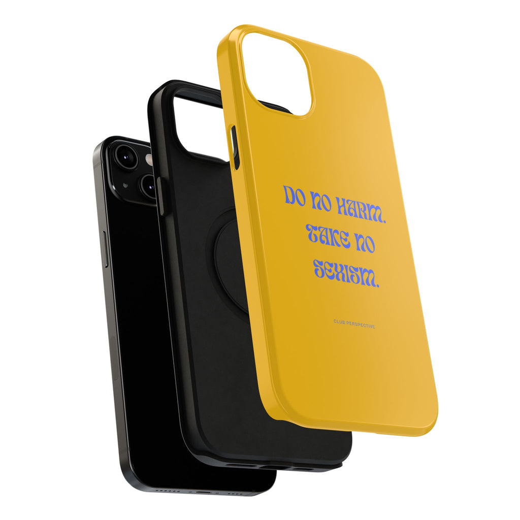 Do No Harm, Take No Sexism Phone Case | Impact-Resistant Case