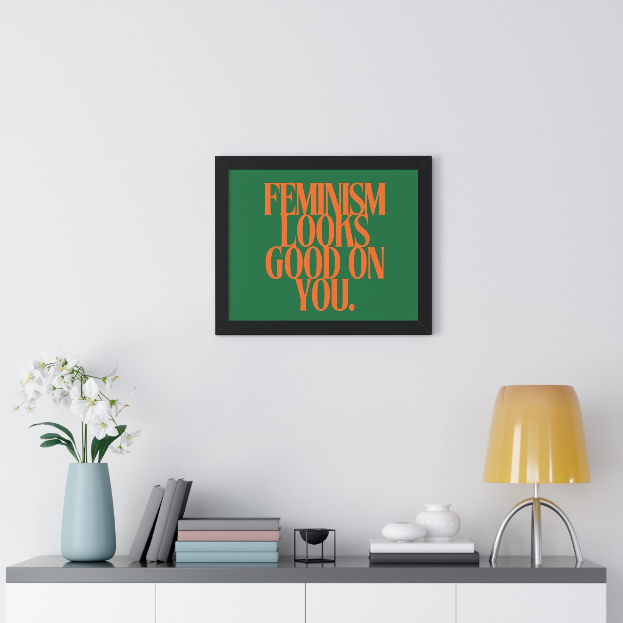 Feminism Looks Good On You Framed Poster | Typography Wall Art